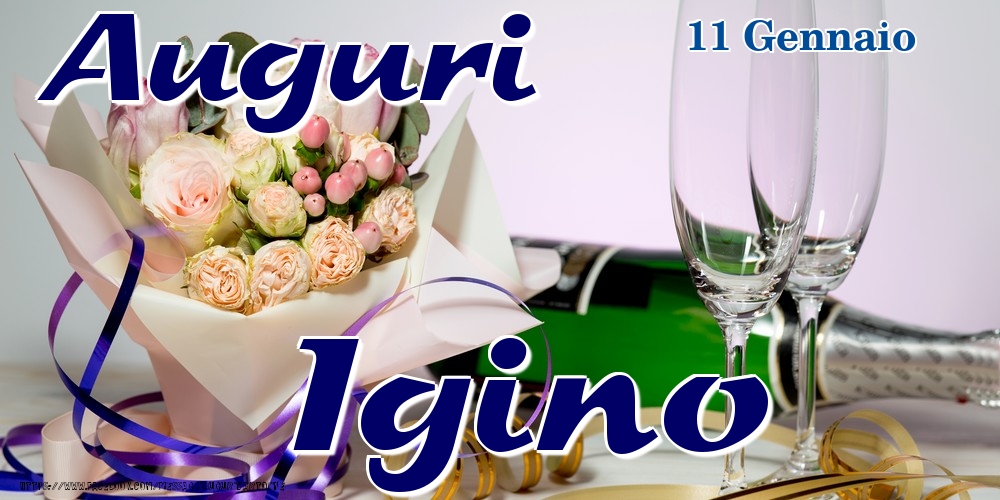 Cartoline di onomastico - Champagne & Fiori | 11 Gennaio - Auguri Igino!