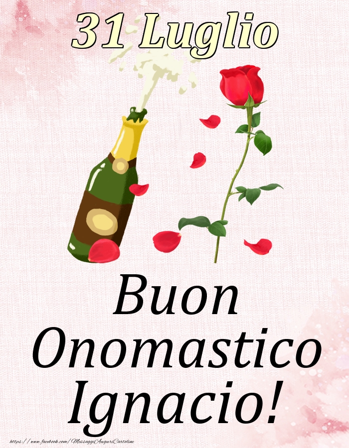 Cartoline di onomastico - Champagne & Rose | Buon Onomastico Ignacio! - 31 Luglio