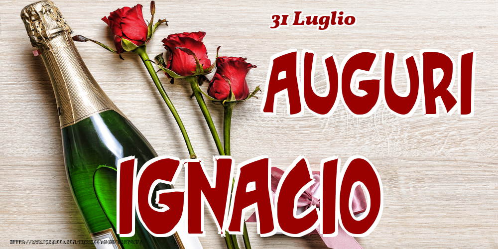 Cartoline di onomastico - Champagne & Fiori | 31 Luglio - Auguri Ignacio!