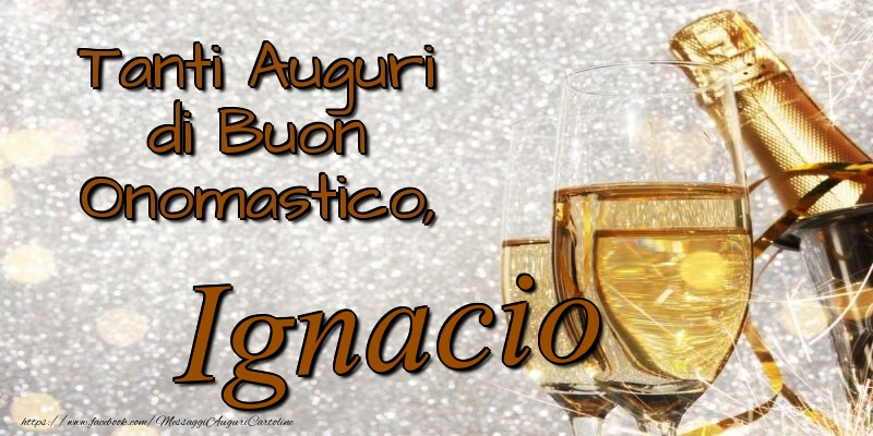 Cartoline di onomastico - Champagne | Tanti Auguri di Buon Onomastico, Ignacio