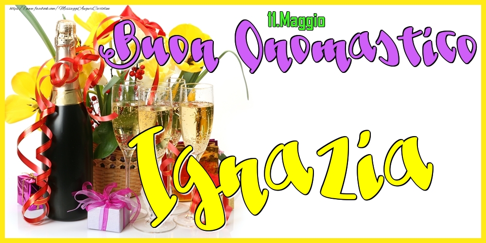  Cartoline di onomastico - Champagne | 11.Maggio - Buon Onomastico Ignazia!