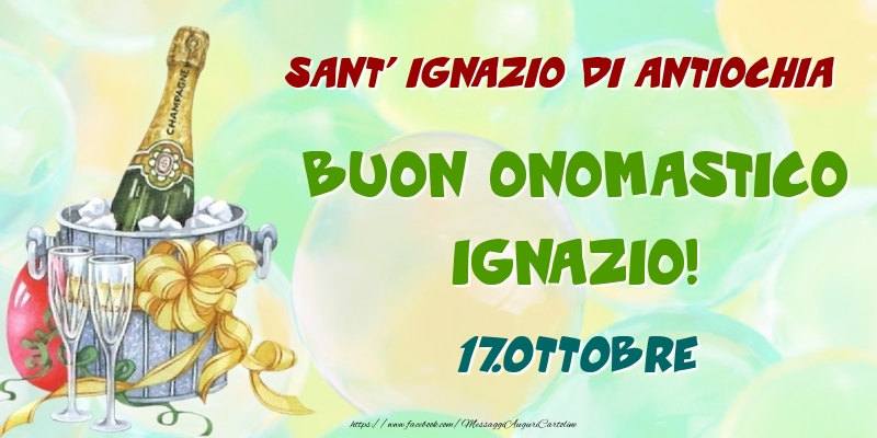 Cartoline di onomastico - Sant' Ignazio di Antiochia Buon Onomastico, Ignazio! 17.Ottobre