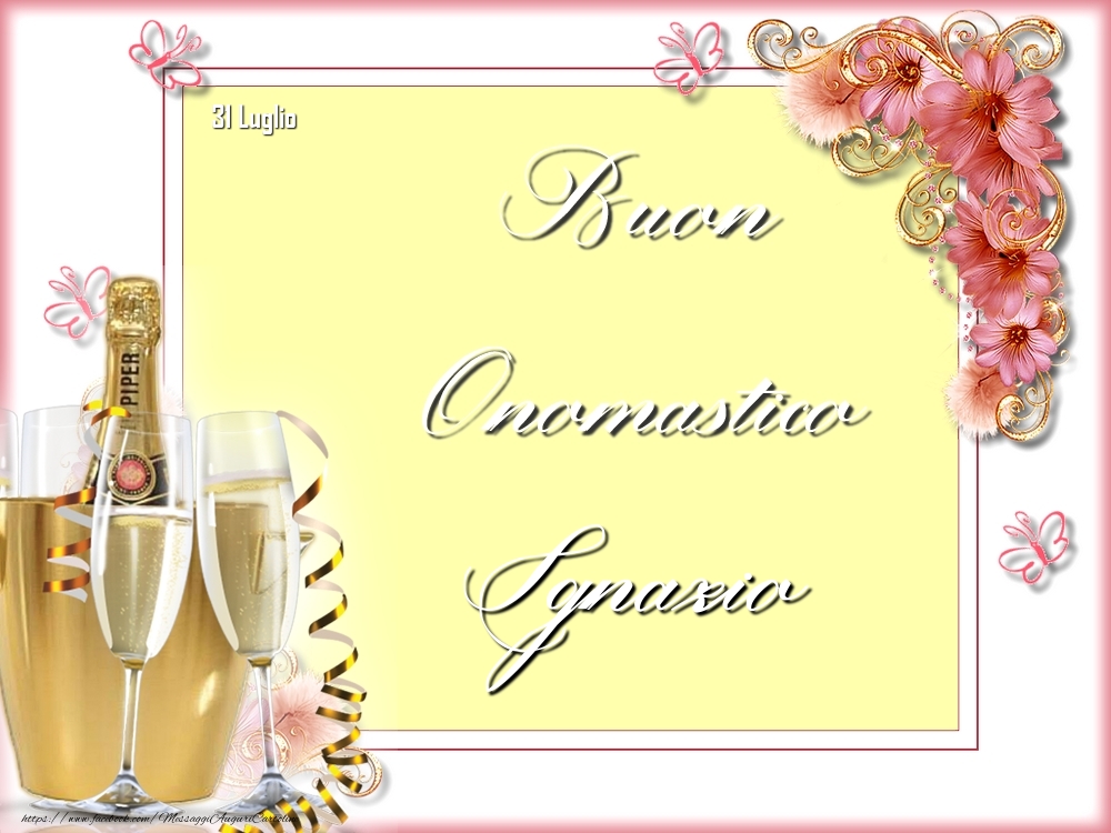 Cartoline di onomastico - Champagne & Fiori | Buon Onomastico, Ignazio! 31 Luglio