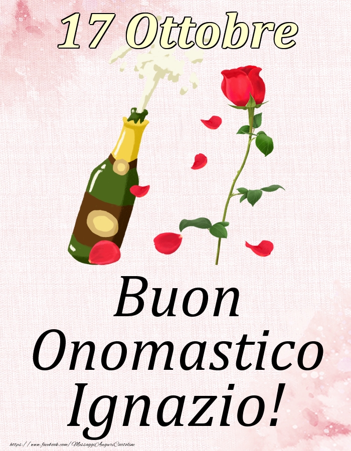 Cartoline di onomastico - Champagne & Rose | Buon Onomastico Ignazio! - 17 Ottobre