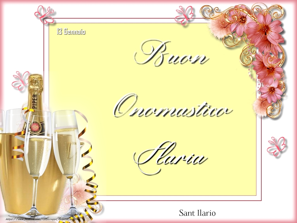 Cartoline di onomastico - Champagne & Fiori | Sant Ilario Buon Onomastico, Ilaria! 13 Gennaio