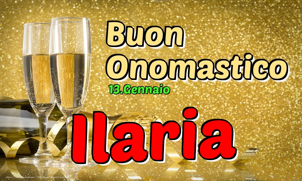 Cartoline di onomastico - Champagne | 13.Gennaio - Buon Onomastico Ilaria!