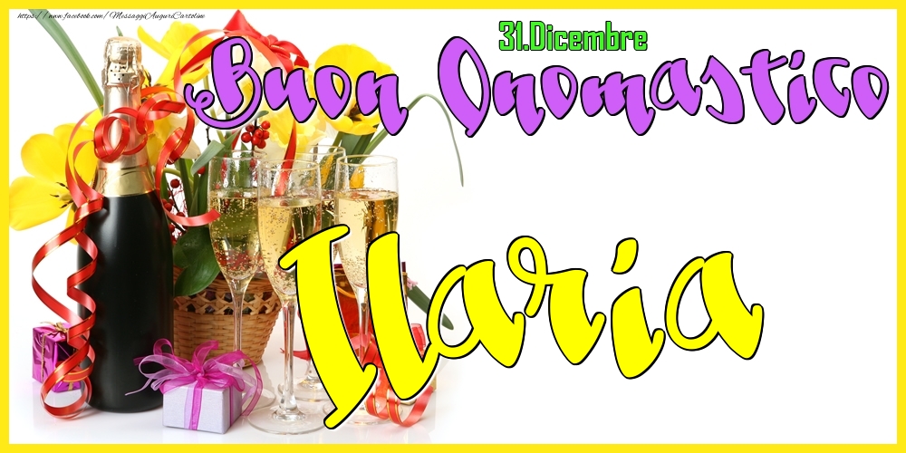 Cartoline di onomastico - Champagne | 31.Dicembre - Buon Onomastico Ilaria!