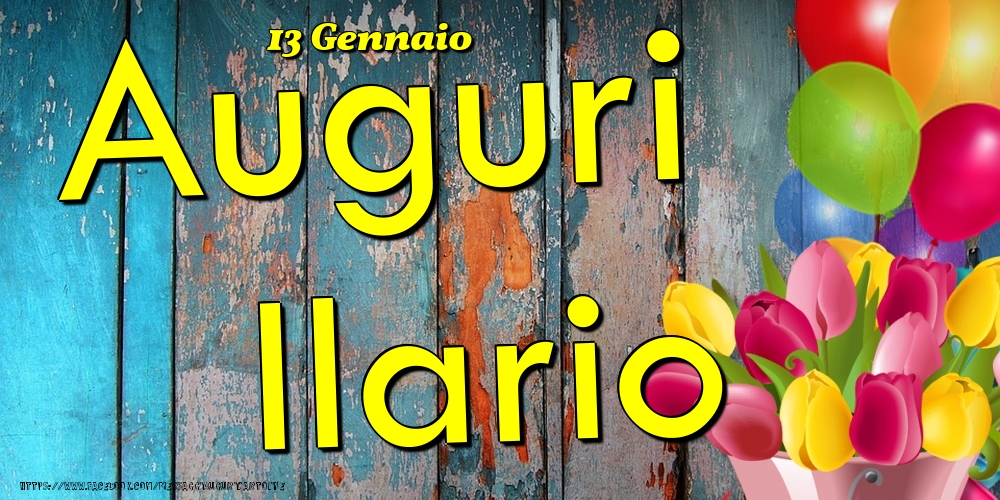 Cartoline di onomastico - Fiori & Palloncini | 13 Gennaio - Auguri Ilario!