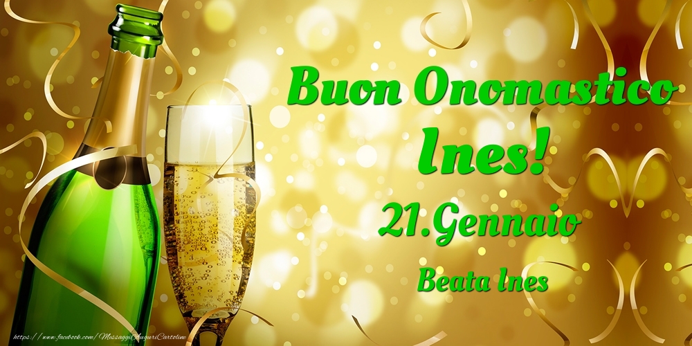Cartoline di onomastico - Champagne | Buon Onomastico Ines! 21.Gennaio - Beata Ines
