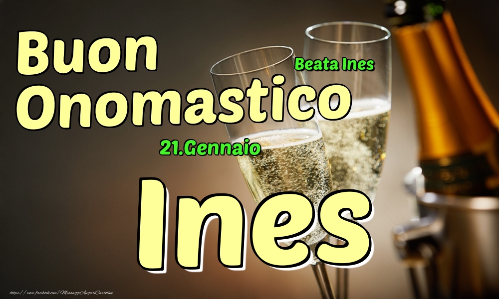 Cartoline di onomastico - Champagne | 21.Gennaio - Buon Onomastico Ines!