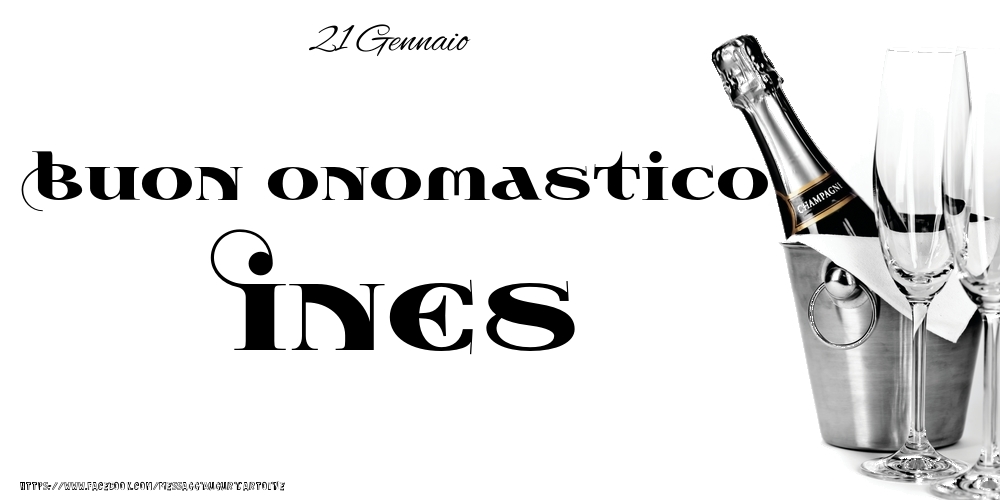 Cartoline di onomastico - Champagne | 21 Gennaio - Buon onomastico Ines!