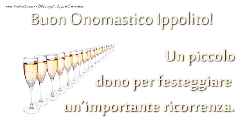 Cartoline di onomastico - Champagne | Un piccolo dono per festeggiare un’importante ricorrenza. Buon onomastico Ippolito!