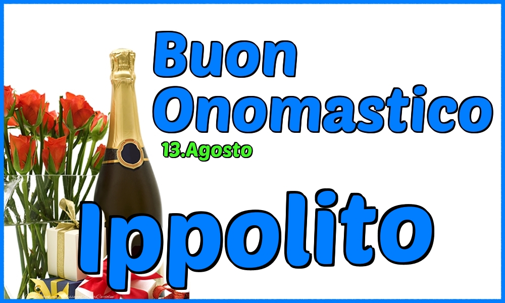 Cartoline di onomastico - Champagne & Rose | 13.Agosto - Buon Onomastico Ippolito!
