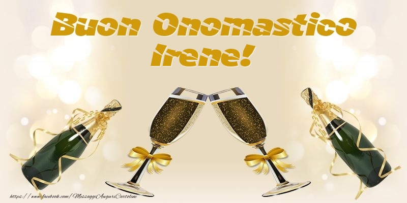 Cartoline di onomastico - Champagne | Buon Onomastico Irene!