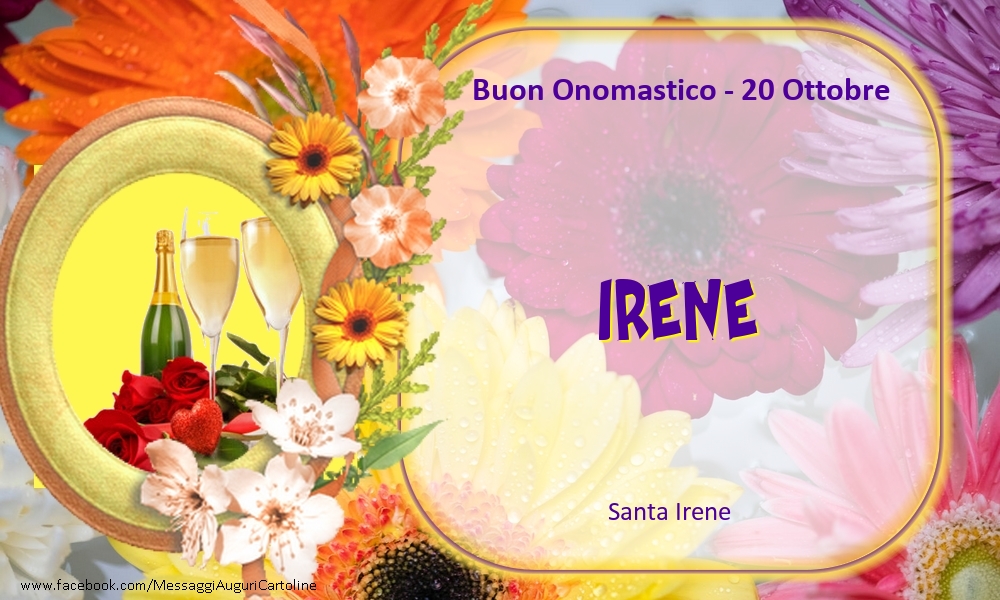 Cartoline di onomastico - Champagne & Fiori | Santa Irene Buon Onomastico, Irene! 20 Ottobre