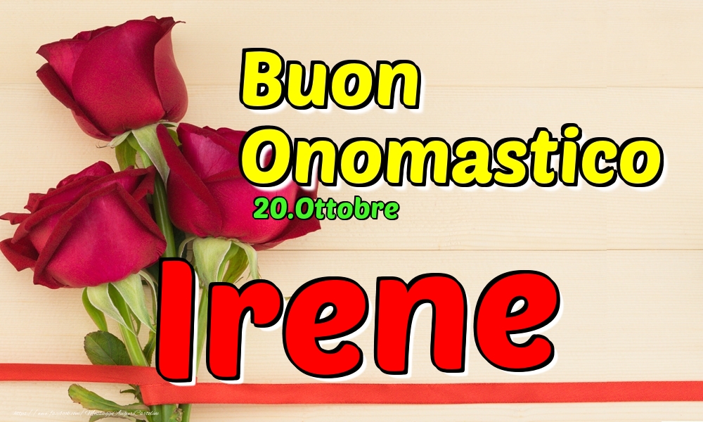 Cartoline di onomastico - Rose | 20.Ottobre - Buon Onomastico Irene!