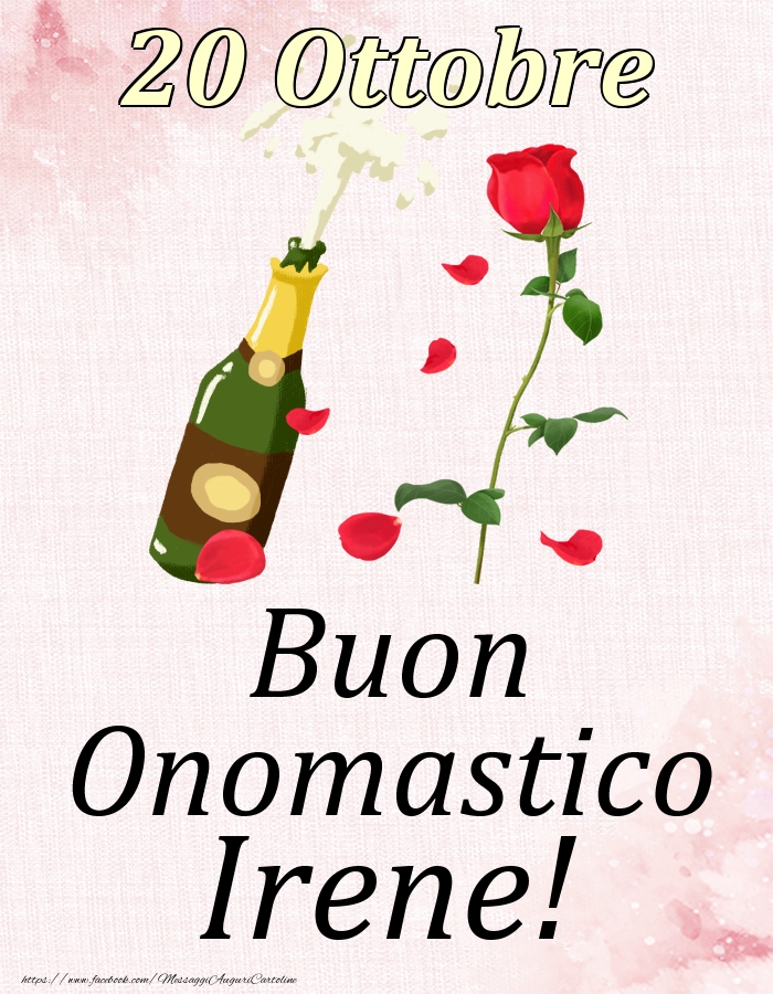 Cartoline di onomastico - Champagne & Rose | Buon Onomastico Irene! - 20 Ottobre