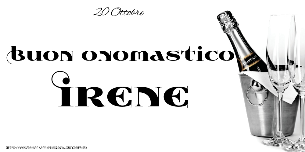 Cartoline di onomastico - Champagne | 20 Ottobre - Buon onomastico Irene!