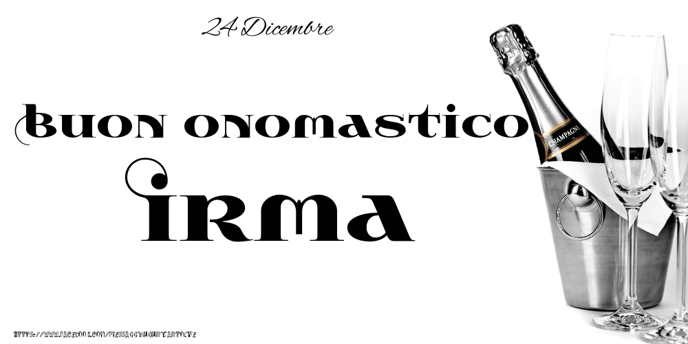Cartoline di onomastico - 24 Dicembre - Buon onomastico Irma!