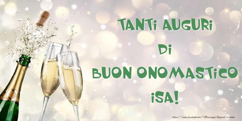 Cartoline di onomastico - Champagne | Tanti Auguri di Buon Onomastico Isa!