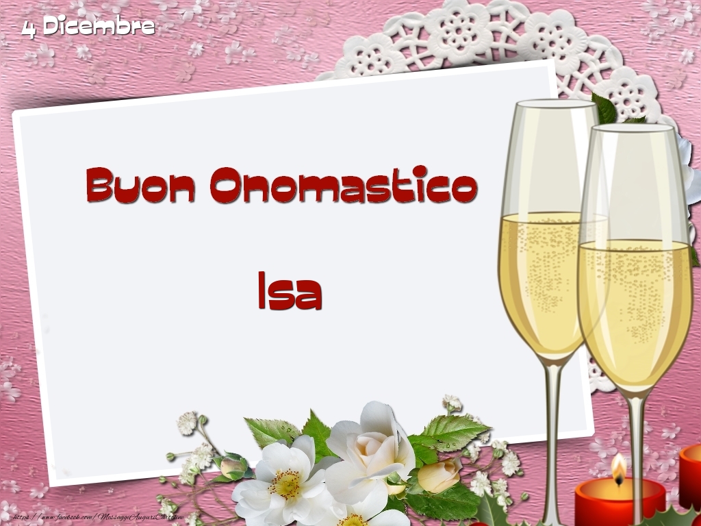 Cartoline di onomastico - Champagne & Fiori | Buon Onomastico, Isa! 4 Dicembre