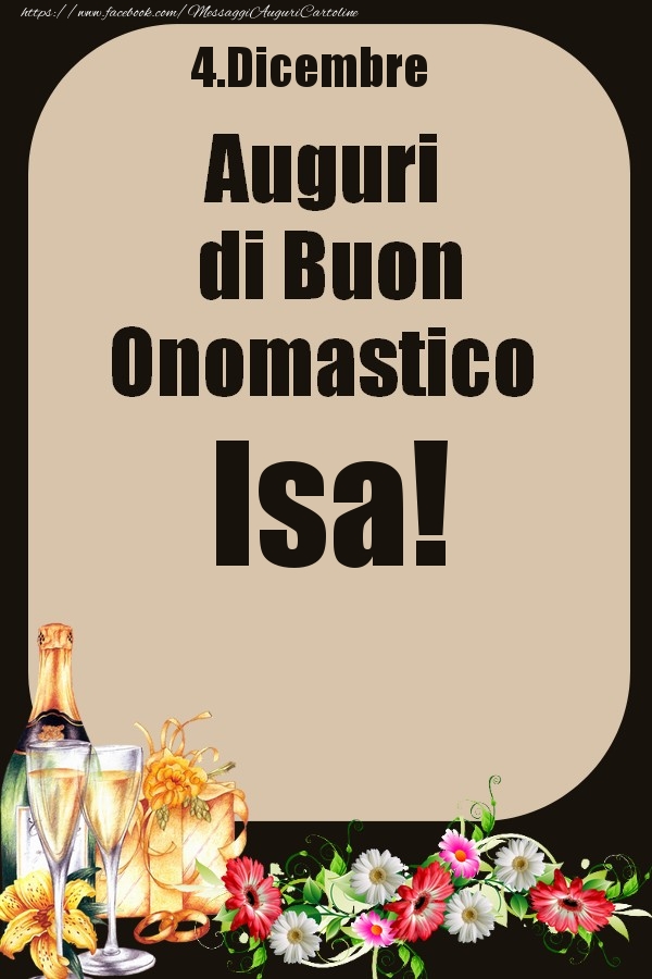 Cartoline di onomastico - Champagne & Fiori | 4.Dicembre - Auguri di Buon Onomastico  Isa!