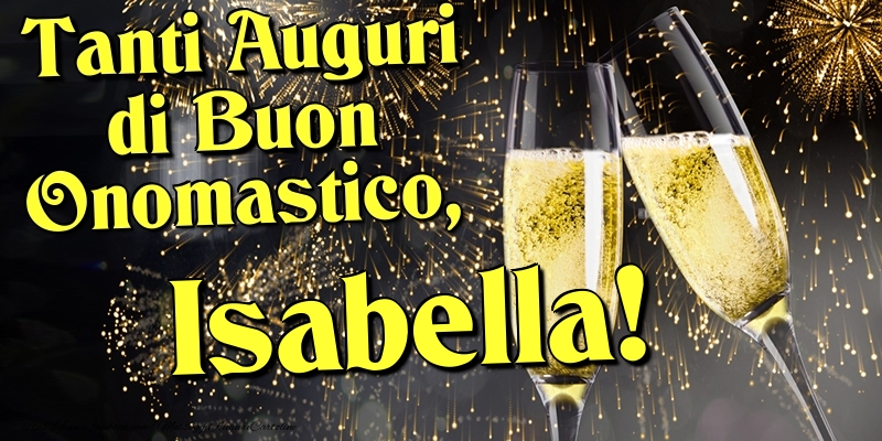 Cartoline di onomastico - Champagne | Tanti Auguri di Buon Onomastico, Isabella