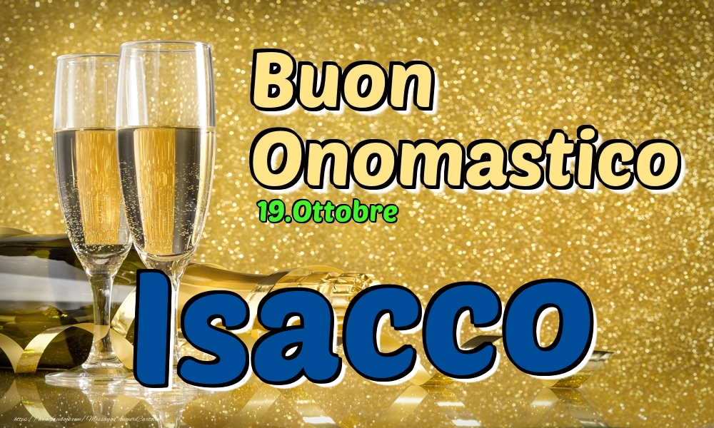 Cartoline di onomastico - Champagne | 19.Ottobre - Buon Onomastico Isacco!