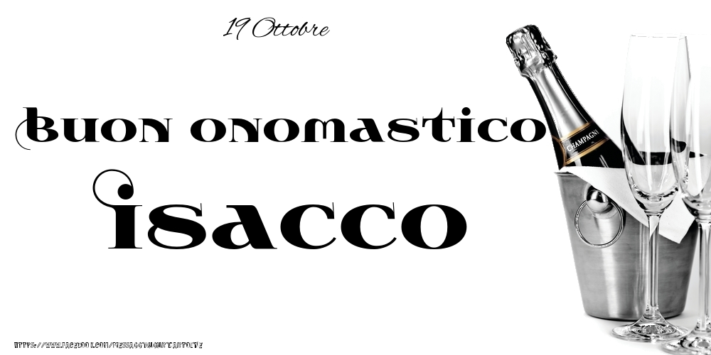Cartoline di onomastico - Champagne | 19 Ottobre - Buon onomastico Isacco!