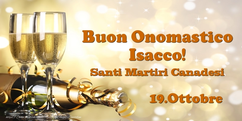 Cartoline di onomastico - Champagne | 19.Ottobre Santi Martiri Canadesi Buon Onomastico Isacco!