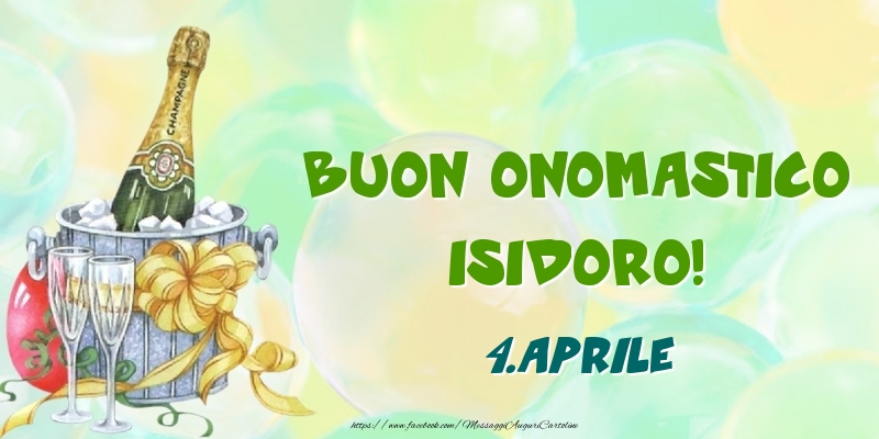 Cartoline di onomastico - Champagne | Buon Onomastico, Isidoro! 4.Aprile