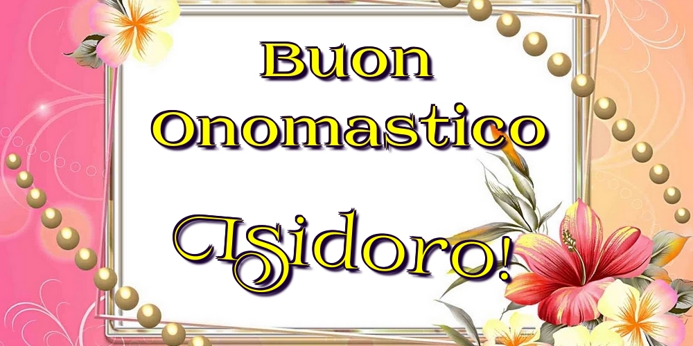 Cartoline di onomastico - Buon Onomastico Isidoro!