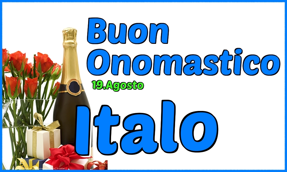 Cartoline di onomastico - Champagne & Rose | 19.Agosto - Buon Onomastico Italo!