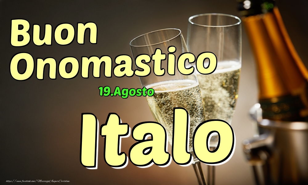  Cartoline di onomastico - Champagne | 19.Agosto - Buon Onomastico Italo!