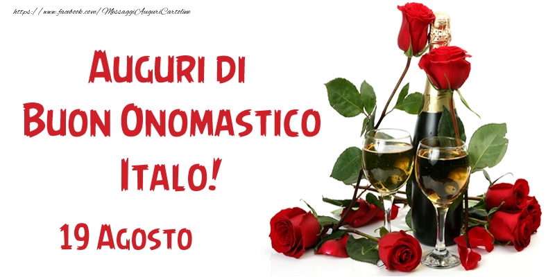 Cartoline di onomastico - Champagne & Rose | 19 Agosto Auguri di Buon Onomastico Italo!