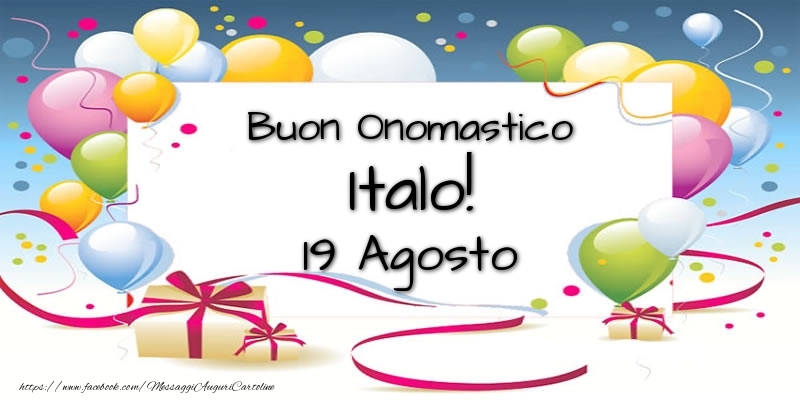 Cartoline di onomastico - Palloncini | Buon Onomastico Italo! 19 Agosto