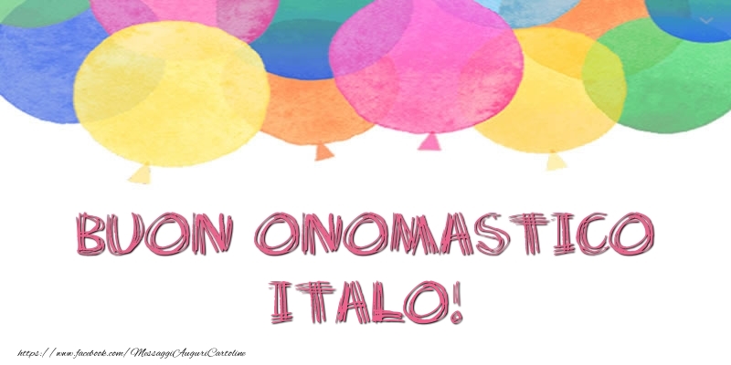 Cartoline di onomastico - Palloncini | Buon Onomastico Italo!