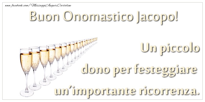 Cartoline di onomastico - Champagne | Un piccolo dono per festeggiare un’importante ricorrenza. Buon onomastico Jacopo!