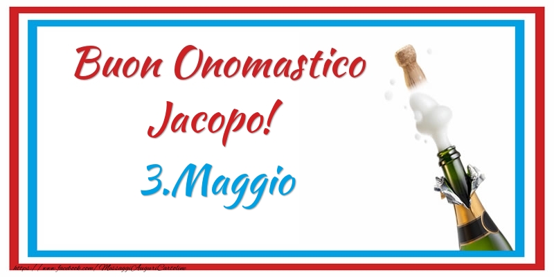 Cartoline di onomastico - Buon Onomastico Jacopo! 3.Maggio