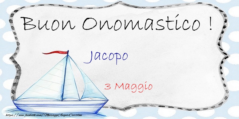 Cartoline di onomastico - Buon Onomastico  Jacopo! 3 Maggio