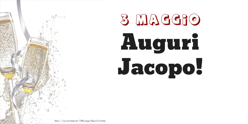 Cartoline di onomastico - Champagne | Auguri Jacopo! 3 Maggio