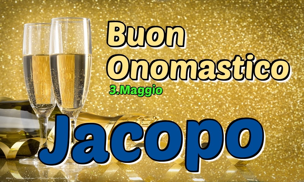 Cartoline di onomastico - 3.Maggio - Buon Onomastico Jacopo!