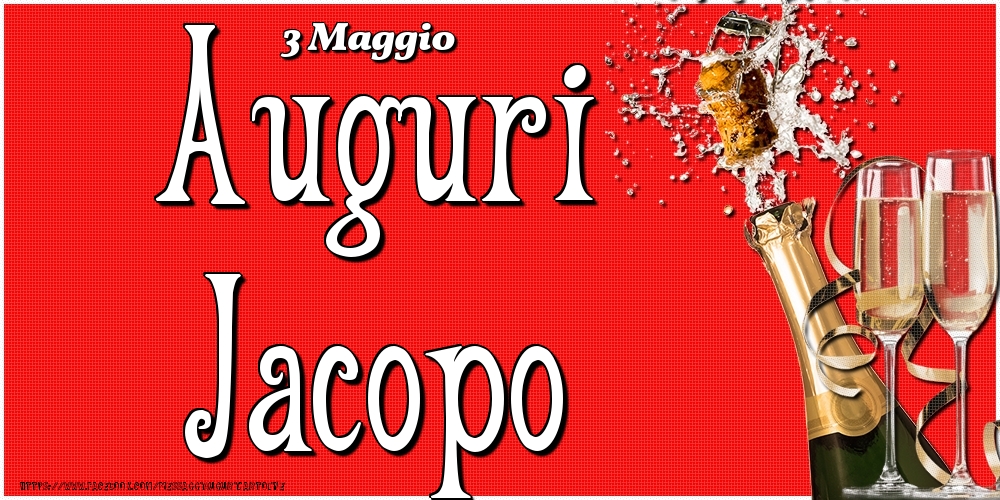 Cartoline di onomastico - Champagne | 3 Maggio - Auguri Jacopo!