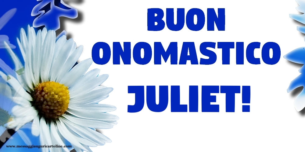 Cartoline di onomastico - Buon Onomastico Juliet!