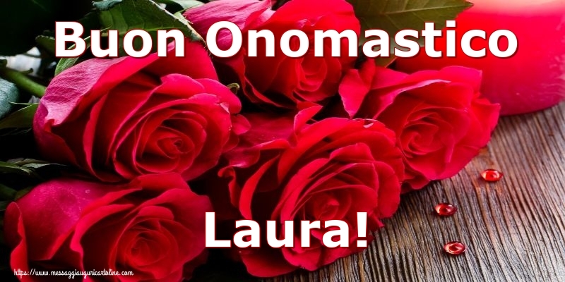 Cartoline di onomastico - Rose | Buon Onomastico Laura!