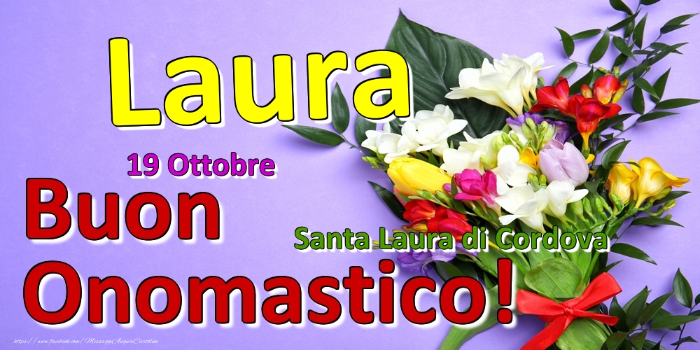 Cartoline di onomastico - 19 Ottobre - Santa Laura di Cordova -  Buon Onomastico Laura!