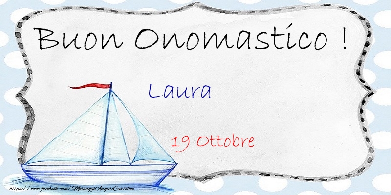 Cartoline di onomastico - Buon Onomastico  Laura! 19 Ottobre
