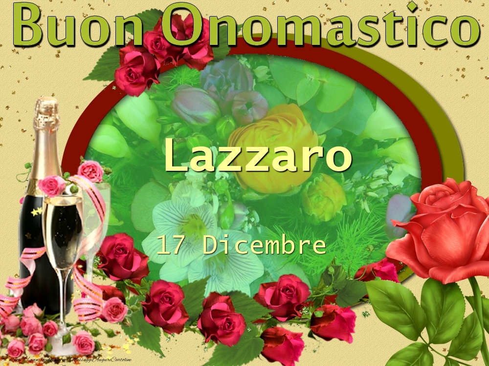 Cartoline di onomastico - Champagne & Fiori & Rose | Buon Onomastico, Lazzaro! 17 Dicembre
