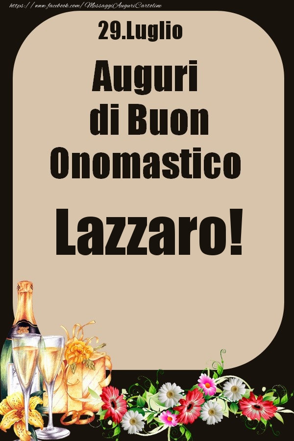 Cartoline di onomastico - Champagne & Fiori | 29.Luglio - Auguri di Buon Onomastico  Lazzaro!