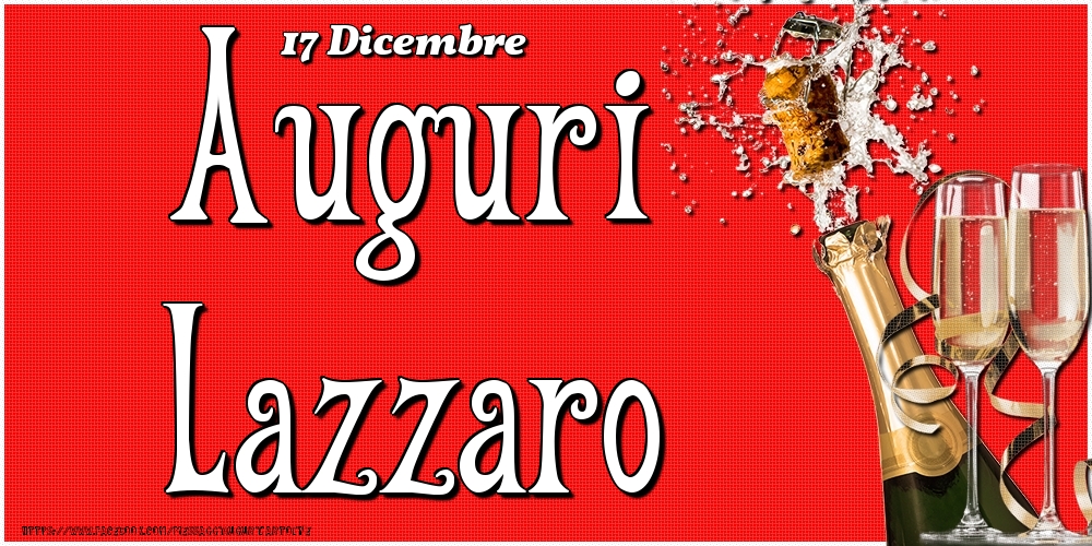 Cartoline di onomastico - Champagne | 17 Dicembre - Auguri Lazzaro!